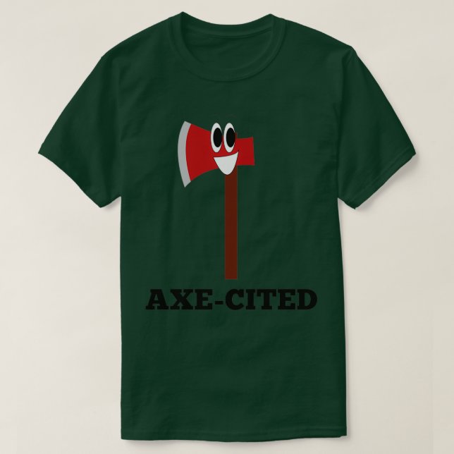 Axecited Lass Me Axeplain Ax Puns Throwing Puns Fu T-Shirt (Design vorne)