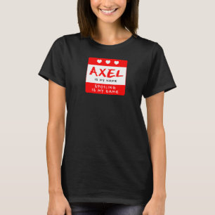 Axel ist mein Name Personalisiert Nickname Custom T-Shirt