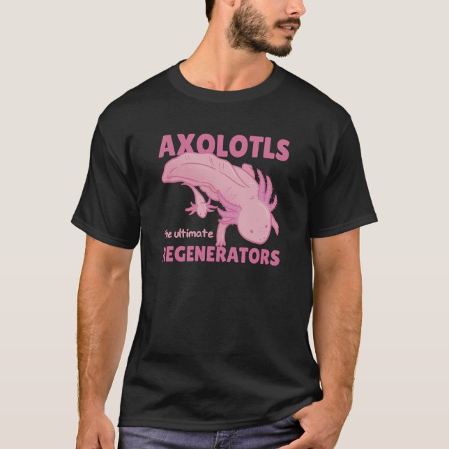 Axolotl die ultimativen Regeneratoren Niedlich Axo T-Shirt (Vorderseite)