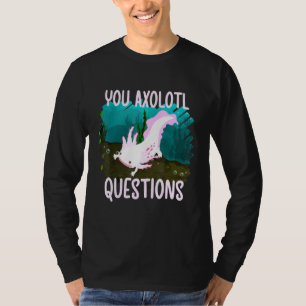Axolotl Fragen fischen mit den Händen Axolotl T-Shirt