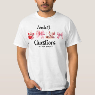axolotl Fragen lustige Frauen Neuheit T - Shirt