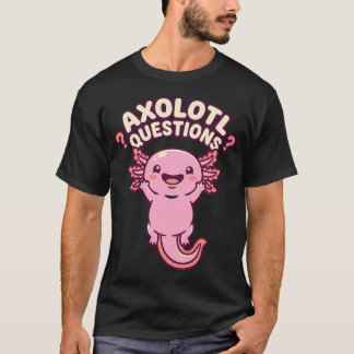 Axolotl Fragen Rosa Süßer Salamander Verwirrt T-Shirt