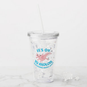 Axolotl-Fragen über Jesus süßer christlicher Glaub Acryltrinkbecher
