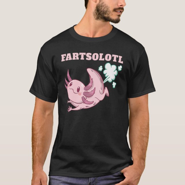Axolotl Furz Fartalotl Mexican Fish Animals Axolot T-Shirt (Vorderseite)