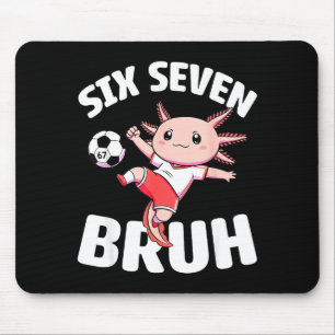 Axolotl Fußball 67 Bruh Meme Lustiger Fußball Kawa Mousepad