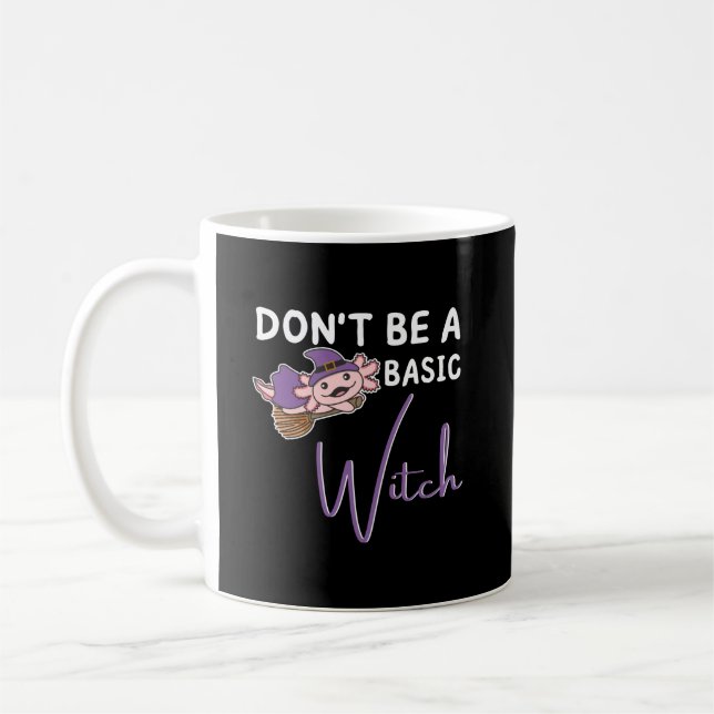 Axolotl Halloween Witches Don't Be a Basic Witch Kaffeetasse (Links)