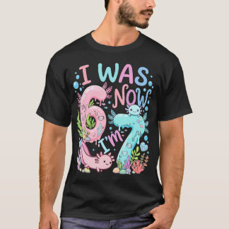Axolotl Ich war 6 jetzt bin ich 7 T-Shirt