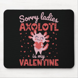 Axolotl ist mein Valentinstag Mousepad