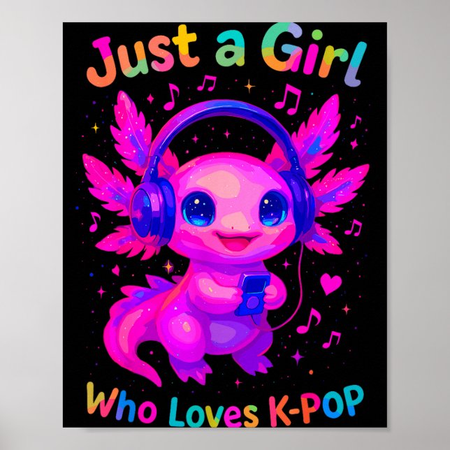 Axolotl Just A Girl Who Loves K-p  Poster (Vorne)