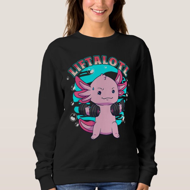 Axolotl Liftsalotl Weightlifting Weightlifter Lift Sweatshirt (Vorderseite)