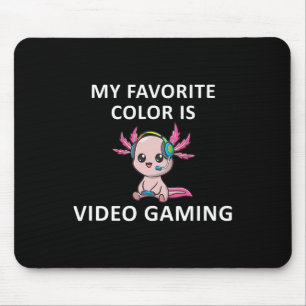 Axolotl Lustiger Gamer-Spruch Meine Lieblingsfarbe Mousepad