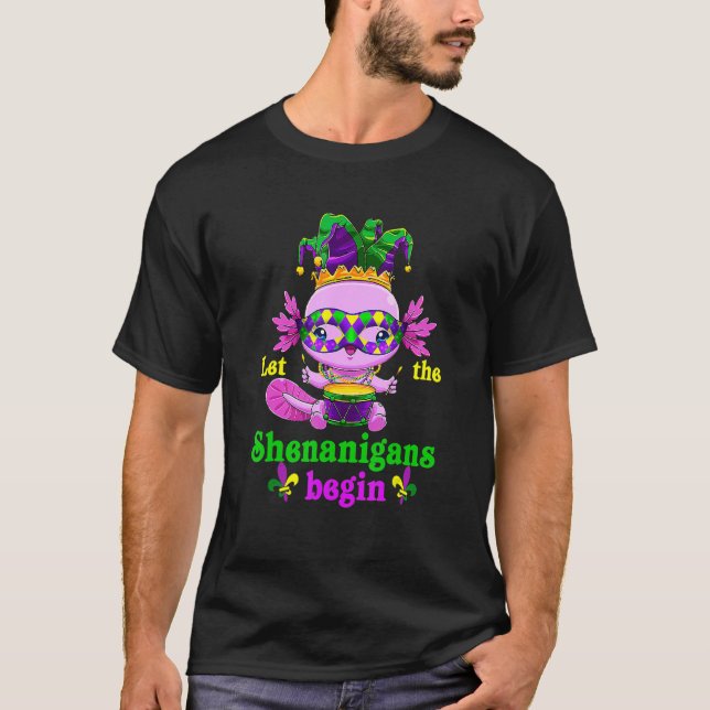 Axolotl Mardi Gras Carnival Let The Shenanigans Be T-Shirt (Vorderseite)