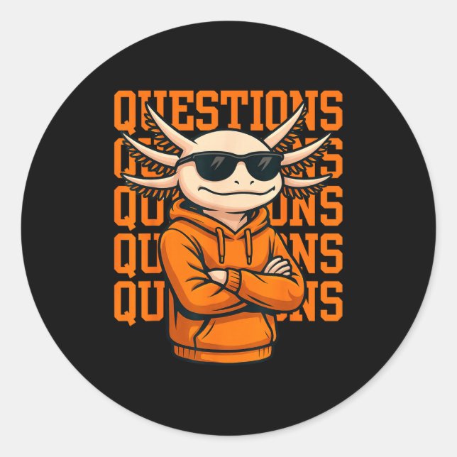 Axolotl Questions Tee Cool Axolotl Hoodie Streetwe Runder Aufkleber (Vorderseite)