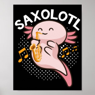 Axolotl Saxophone Saxolotl Kawaii Poster