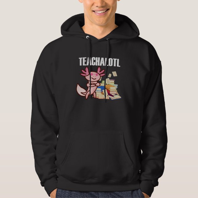 Axolotl Teacher Teachalotl  Teacher  1 Hoodie (Vorderseite)
