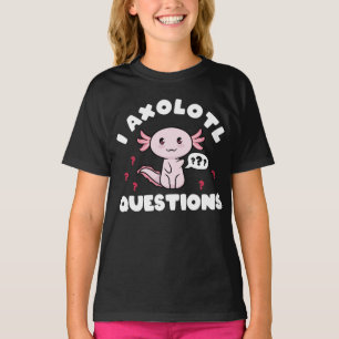 Axolotls I Axolotl Questions Kawaii T-Shirt