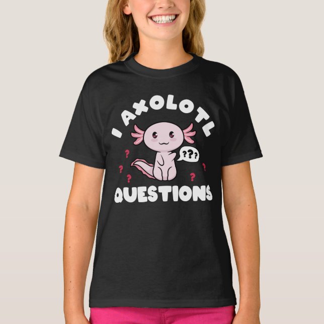 Axolotls I Axolotl Questions Kawaii T-Shirt (Vorderseite)