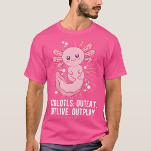 Axolotls Outeat Outplay Funny Salamander H T-Shirt