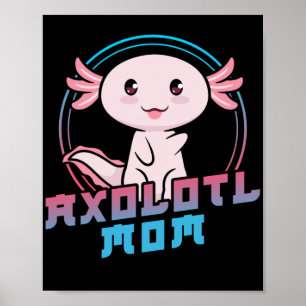 Axolots Lover Pet Animal Axolotl Mom Kawaii Poster