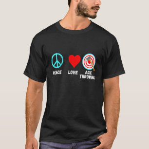 Axtwerfen Frieden Liebe Beilwerfer Holzfäller T-Shirt