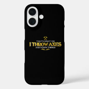 Axtwerfen - Ich werfe Äxte & ich weiß lustige Ding iPhone 16 Hülle