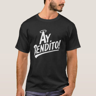 Ay Bendito - Puerto Rican Slang T-Shirt