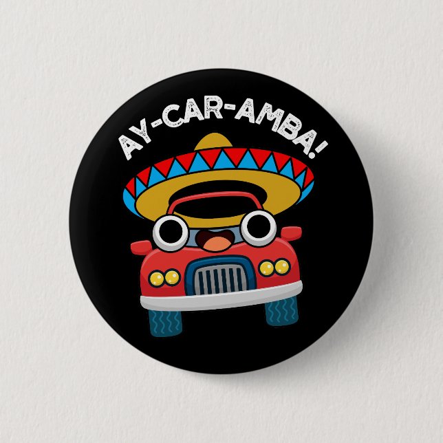 Ay-Car-Amba Funny Mexican Car Pun Dark BG Button (Vorderseite)