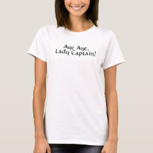Aye Aye, Lady Captain T - Shirt