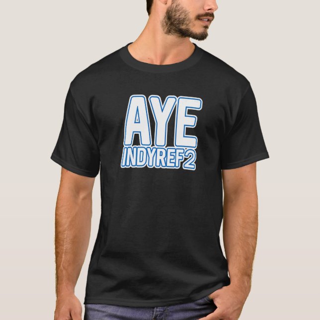 Aye Indyref2 Scottish Independence Layered Text Sl T-Shirt (Vorderseite)