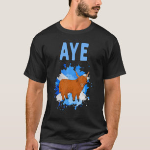 Aye Schottland Highland Cow Idee Für Frauen & Aye T-Shirt
