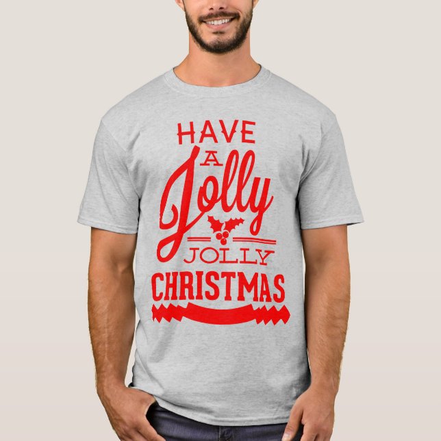 Ayez un T-shirt Jolly Jolly Christmas (Devant)
