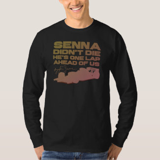 Ayrton Senna hat nicht die, er ist einen Rundenvor T-Shirt