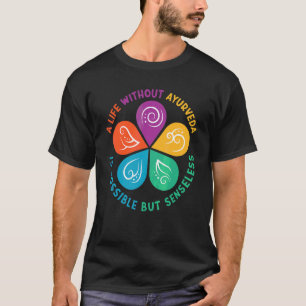 Ayurvedic Doshas Vata Kapha Pitta Ein Leben ohne G T-Shirt