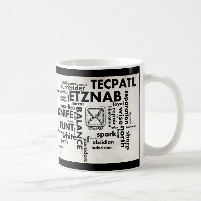 Aztekische Geburtstags-Wort-Wolke Etznab Tecpatl Kaffeetasse (Rechts)