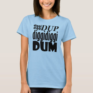 B.A.P Krieger "Diggidiggi Dum " T-Shirt