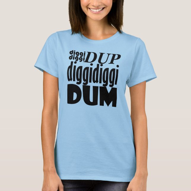 B.A.P Krieger "Diggidiggi Dum " T-Shirt (Vorderseite)