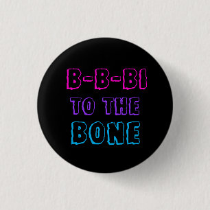 B-B-Bi zum Knochen-Abzeichen Button