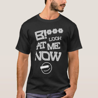 B! *** Blick auf mich jetzt - T-Shirt