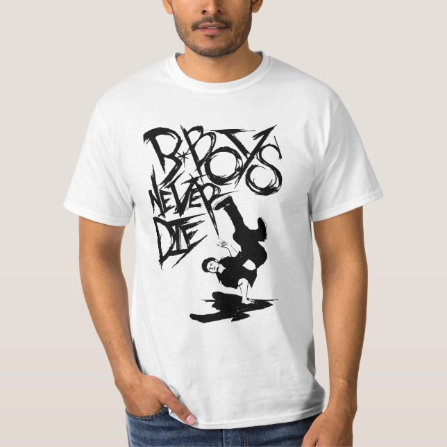 b.boy die nie! t'shirt!! T-Shirt (Vorderseite)