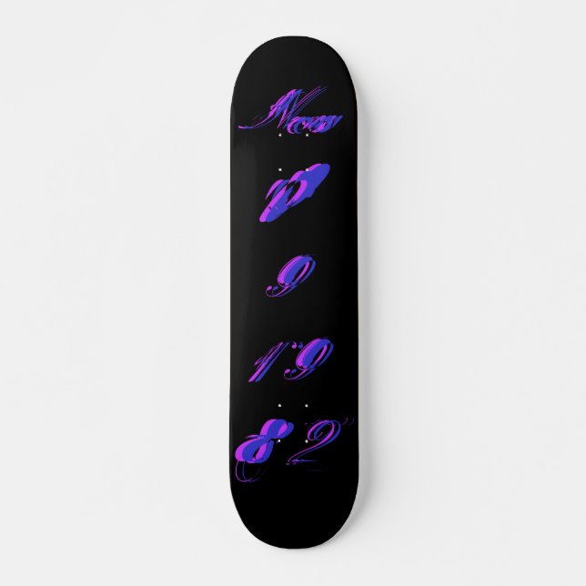 "B-Day" 09 nov 1982 - Skateboard (personnalisable) (Devant)