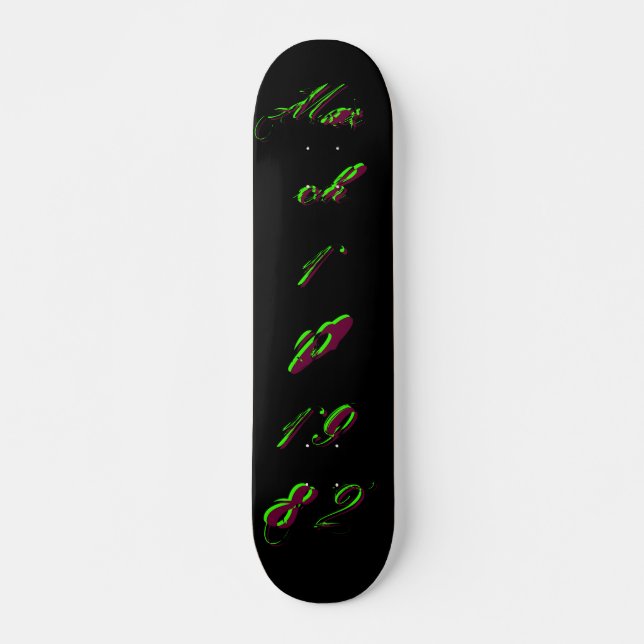 "B-Day" März 10 1982 - Skateboard - Anpassbar (Vorne)