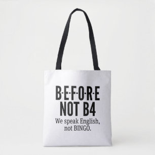 B-E-F-O-R-E NOT B4 - Englisch nicht Bingo sprechen Tasche