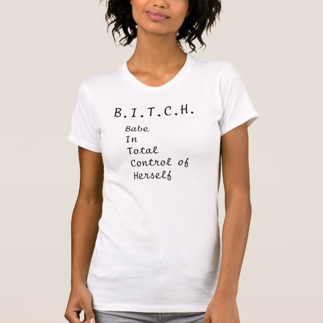 B.I.T.C.H. T-shirt 2 (Devant)