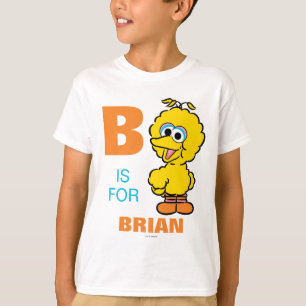 B ist für Big Bird Name hinzufügen T-Shirt