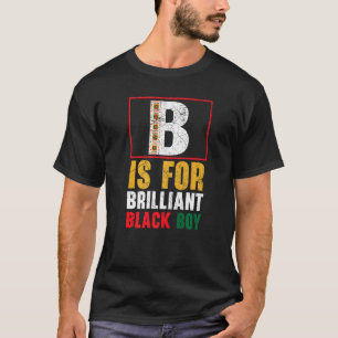 B ist für brillianten Black Boy Black History Mona T-Shirt