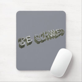B Schooled Gray-white Mousepad