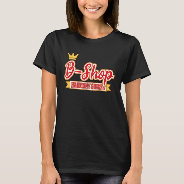 B Shop Harmony Singer Barbershop Quartet Singer T-Shirt (Vorderseite)