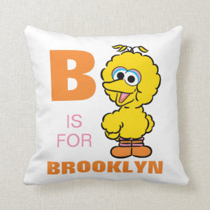 B steht für Big Bird   Füge Deinen Namen hinzu Kissen