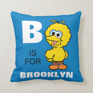 B steht für Big Bird   Fügen Sie Ihren Namen hinzu Kissen