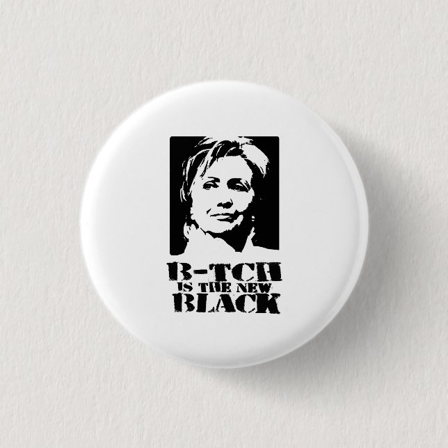 B-tch ist das neue Schwarze Button (Vorderseite)